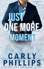 Book cover for "Just One More Moment" by Carly Phillips