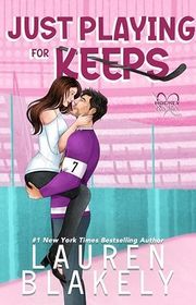 Book cover for "Just Playing for Keeps" by Lauren Blakely