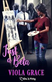 Book cover for "Just a Beta" by Viola Grace