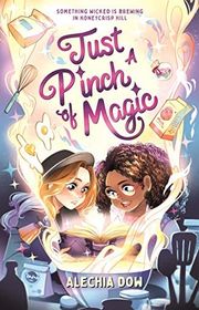 Book cover for "Just a Pinch of Magic" by Alechia Dow