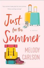 Book cover for "Just for the Summer" by Melody Carlson