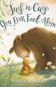 Book cover for "Just in Case You Ever Feel Alone" by Max Lucado