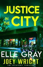 Book cover for "Justice in the City" by Elle Gray
