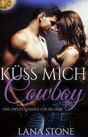Book cover for "Küss mich, Cowboy!" by Lana Stone