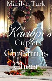 Book cover for "Kaetlyn's Cup of Christmas Cheer" by Marilyn Turk