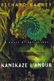 Book cover for "Kamikaze L'Amour" by Richard Kadrey
