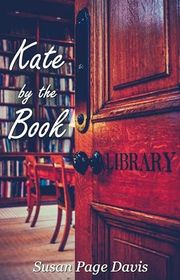 Book cover for "Kate by the Book" by Susan Page Davis