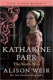 Katharine Parr, The Sixth Wife