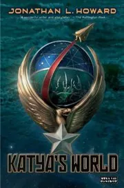 Book cover for "Katya's World" by Jonathan L Howard
