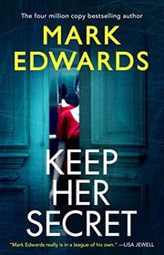 Book cover for "Keep Her Secret" by Mark Edwards
