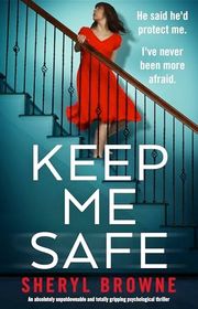 Book cover for "Keep Me Safe" by Sheryl Browne