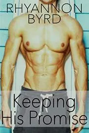 Book cover for "Keeping His Promise" by Rhyannon Byrd