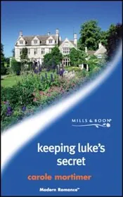 Book cover for "Keeping Luke's Secret" by Carole Mortimer