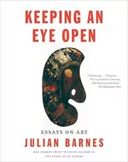 Book cover for "Keeping an Eye Open" by Julian Barnes