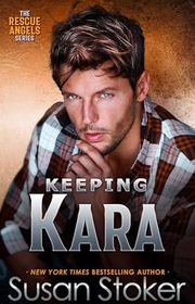 Book cover for "Keeping Kara" by Susan Stoker