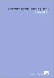 Ken Ward in the Jungle