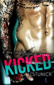 Book cover for "Kicked" by C M Stunich