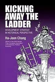 Book cover for "Kicking Away the Ladder" by Ha-Joon Chang