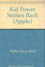 Book cover for "Kid Power Strikes Back" by Susan Beth Pfeffer