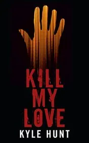 Book cover for "Kill My Love" by John Creasey