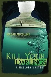 Book cover for "Kill Your Darlings" by Max Allan Collins