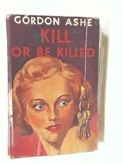 Book cover for "Kill or Be Killed" by John Creasey