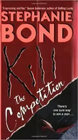 Book cover for "Kill the Competition" by Stephanie Bond