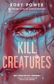 Book cover for "Kill Creatures" by Rory Power