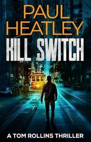 Book cover for "Kill Switch" by Paul Heatley
