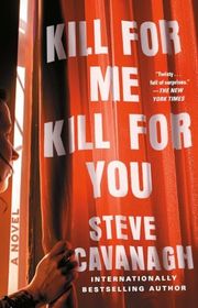 Book cover for "Kill for Me, Kill for You" by Steve Cavanagh