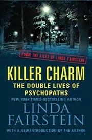 Book cover for "Killer Charm: The Double Lives of Psychopaths" by Linda Fairstein
