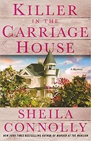 Book cover for "Killer in the Carriage House" by Sheila Connolly