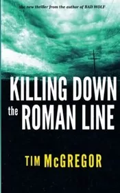 Book cover for "Killing Down the Roman Line" by Tim McGregor