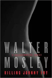 Book cover for "Killing Johnny Fry" by Walter Mosley
