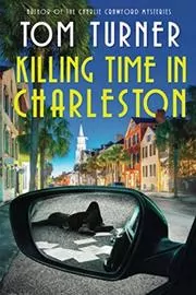 Book cover for "Killing Time in Charleston" by Tom Turner