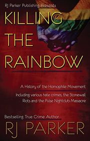 Book cover for "Killing the Rainbow" by RJ Parker