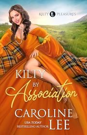 Book cover for "Kilty by Association" by Caroline Lee