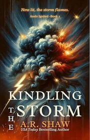Book cover for "Kindling the Storm" by AR Shaw