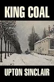 Book cover for "King Coal" by Upton Sinclair