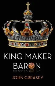 Book cover for "King Maker Baron" by John Creasey