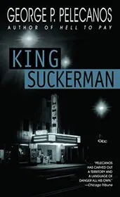 Book cover for "King Suckerman" by George P Pelecanos