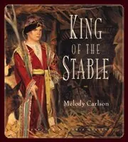 Book cover for "King of the Stable" by Melody Carlson