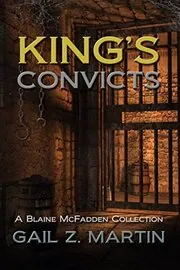 Book cover for "King's Convicts" by Gail Z Martin