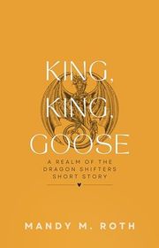 Book cover for "King, King, Goose?" by Mandy M Roth