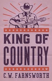 Book cover for "King of Country" by CW Farnsworth