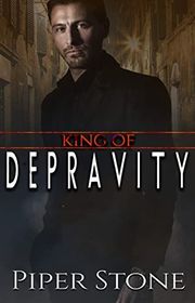 Book cover for "King of Depravity" by Piper Stone