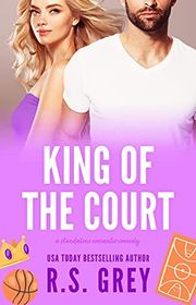 Book cover for "King of the Court" by RS Grey
