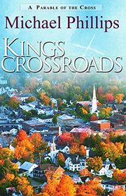 Book cover for "King's Crossroads" by Michael Phillips