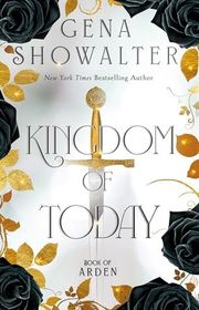 Book cover for "Kingdom of Today" by Gena Showalter