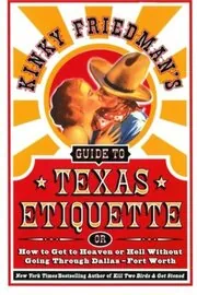 Kinky Friedman's Guide to Texas Etiquette